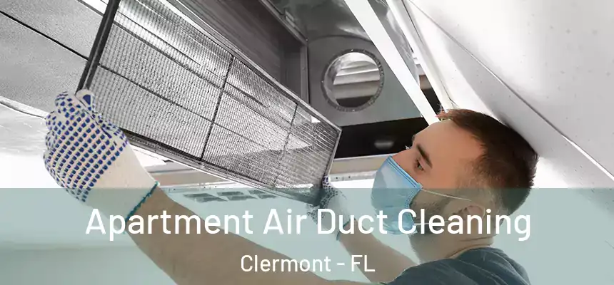 Apartment Air Duct Cleaning Clermont - FL