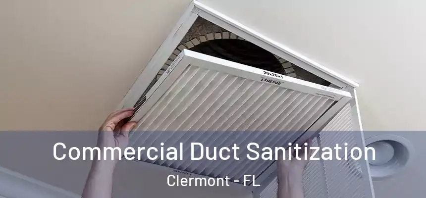 Commercial Duct Sanitization Clermont - FL