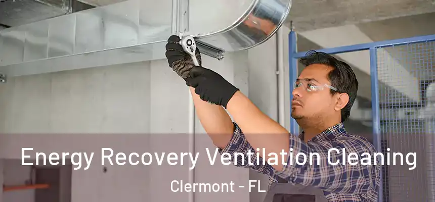 Energy Recovery Ventilation Cleaning Clermont - FL